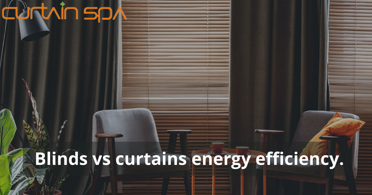 Blinds vs curtains energy efficiency.